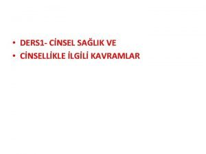 DERS 1 CNSEL SALIK VE CNSELLKLE LGL KAVRAMLAR