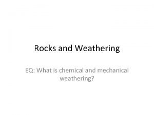 Kinds of weathering
