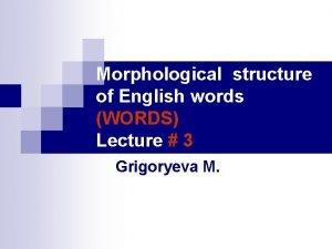 Morphological structure of english words examples