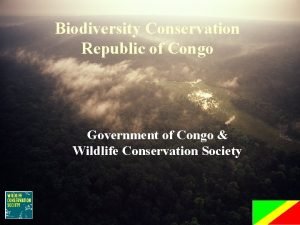 Biodiversity Conservation Republic of Congo Government of Congo