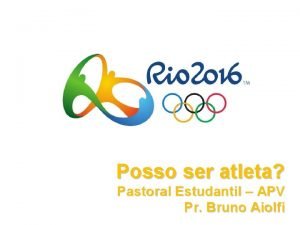 Posso ser atleta Pastoral Estudantil APV Pr Bruno