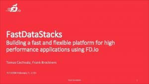 Fast Data Stacks Building a fast and flexible