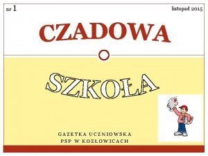 nr 1 listopad 2015 GAZETKA UCZNIOWSKA PSP W