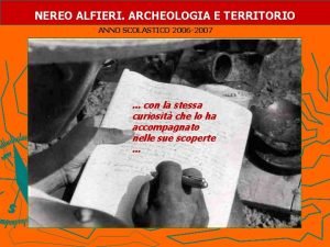 NEREO ALFIERI ARCHEOLOGIA E TERRITORIO ANNO SCOLASTICO 2006