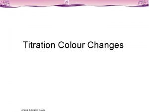 Titration Colour Changes SLSS Science Limerick Education Centre