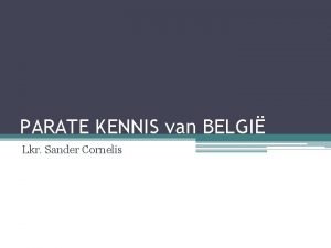 PARATE KENNIS van BELGI Lkr Sander Cornelis PARATE