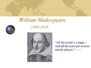 William shakespeare 1564 to 1616