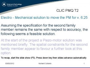 CLIC PMQ T 2 Electro Mechanical solution to