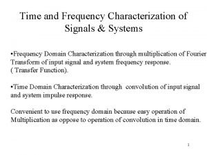 Time and Frequency Characterization of Signals Systems Frequency