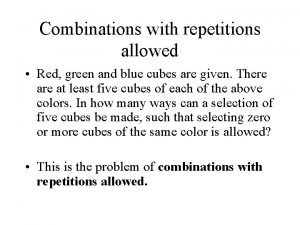 Combinations with repetitions allowed Red green and blue