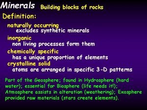 Minerals Building blocks of rocks Definition naturally occurring