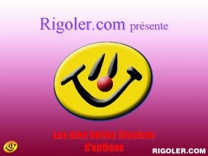 Rigoler com prsente Les plus belles illusions doptique