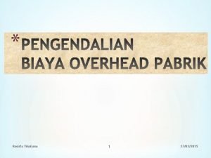 Resista Vikaliana 1 27022015 Biaya Overhead Pabrik adalah