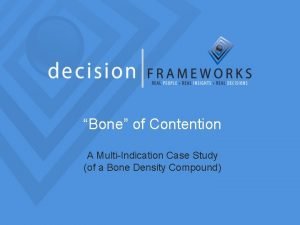 The bone of contention case study