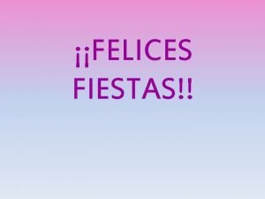 FELICES FIESTAS ALEGRA ALEGRA Hacia Beln se encaminan