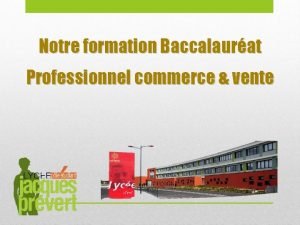 Notre formation Baccalaurat Professionnel commerce vente Le label