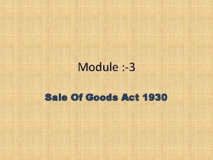 Module 3 Sale Of Goods Act 1930 Contract