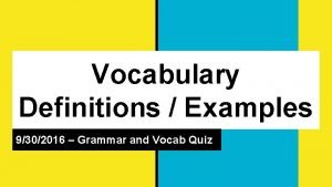Vocabulary Definitions Examples 9302016 Grammar and Vocab Quiz