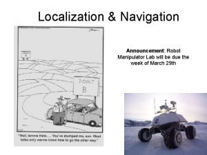 Localization Navigation Announcement Robot Manipulator Lab will be