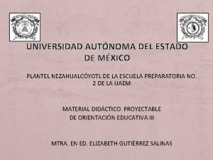 UNIVERSIDAD AUTNOMA DEL ESTADO DE MXICO PLANTEL NEZAHUALCYOTL