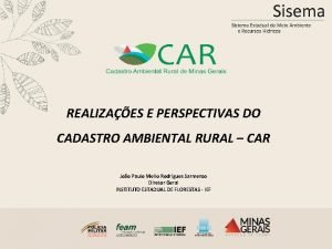 REALIZAES E PERSPECTIVAS DO CADASTRO AMBIENTAL RURAL CAR