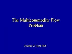 The Multicommodity Flow Problem Updated 21 April 2008