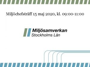 Miljchefstrff 15 maj 2020 kl 09 00 11