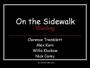 On the Sidewalk Bleeding Clarence Tremblett Alex Korn
