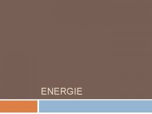 ENERGIE Energie Co znamen e tleso m energii