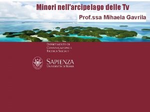 Minori nellarcipelago delle Tv Prof ssa Mihaela Gavrila