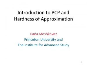 Introduction to PCP and Hardness of Approximation Dana