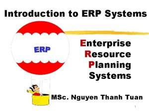 Introduction to ERP Systems Enterprise Resource Planning Systems