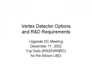 Vertex Detector Options and RD Requirements Upgrade DC