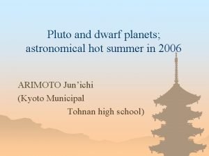 Pluto and dwarf planets astronomical hot summer in