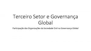Terceiro Setor e Governana Global Participao das Organizaes