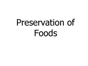 Preservation of Foods What is food preservation Food