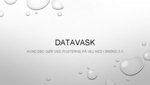 DATAVASK HVAD DBC GR VED POSTERNE P VEJ