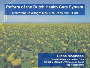 Reform of the Dutch Health Care System Universal