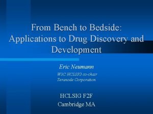 From Bench to Bedside Applications to Drug Discovery