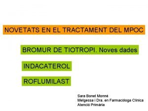 NOVETATS EN EL TRACTAMENT DEL MPOC BROMUR DE