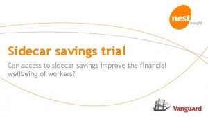 Sidecar savings trial Can access to sidecar savings