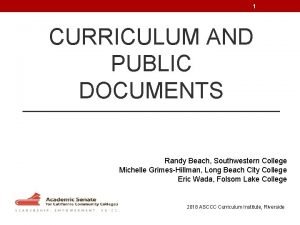 1 CURRICULUM AND PUBLIC DOCUMENTS Randy Beach Southwestern