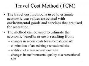 Travel Cost Method TCM The travel cost method