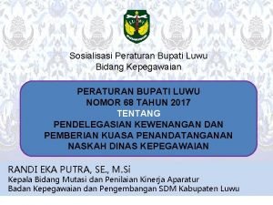 Sosialisasi Peraturan Bupati Luwu Bidang Kepegawaian PERATURAN BUPATI