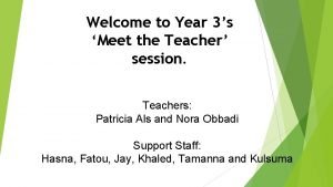 Welcome to Year 3s Meet the Teacher session