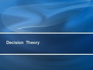 Decision Theory Definisi Teori Keputusan Analisis keputusan decision