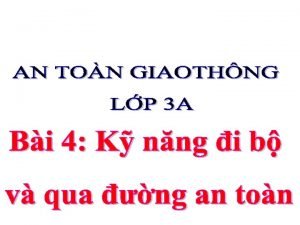 Chuyn An ton giao thng Lp 3 A