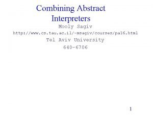 Combining Abstract Interpreters Mooly Sagiv http www cs