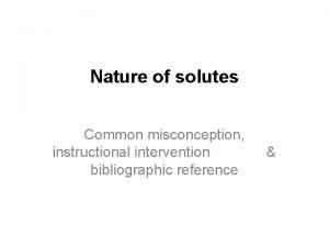 Nature of solutes Common misconception instructional intervention bibliographic