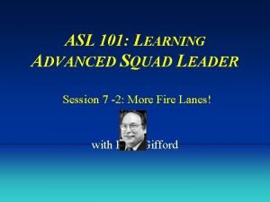 ASL 101 LEARNING ADVANCED SQUAD LEADER Session 7